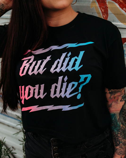 But Did You Die? Crop